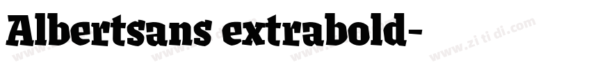 Albertsans extrabold字体转换 Albertsans extrabold字体转换